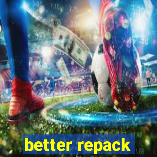 better repack